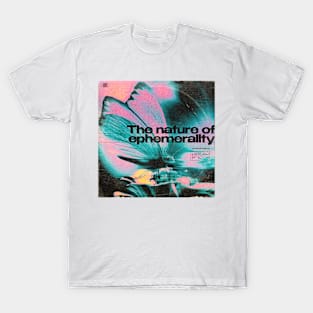 Ephemerality T-Shirt